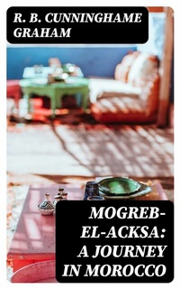 Abbildung von: Mogreb-el-Acksa: A Journey in Morocco - DigiCat