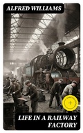 Cover: Life in a Railway Factory - DigiCat