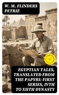 Cover: Egyptian Tales, Translated from the Papyri: First series, IVth to XIIth dynasty - DigiCat