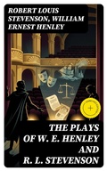 Cover: The Plays of W. E. Henley and R. L. Stevenson - DigiCat