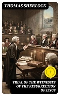Cover: Trial of the Witnesses of the Resurrection of Jesus - DigiCat