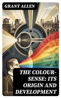 Cover: The Colour-Sense: Its Origin and Development - DigiCat