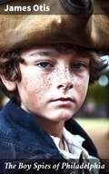 Cover: The Boy Spies of Philadelphia - Good Press