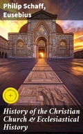 Cover: History of the Christian Church & Ecclesiastical History - Good Press