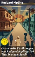 Cover: Gesammelte Erz&auml;hlungen von Rudyard Kipling (116 Titel in einem Band) - Good Press