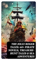 Cover: The Jolly Roger Tales: 60+ Pirate Novels, Treasure-Hunt Tales & Sea Adventures - DigiCat