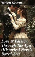 Cover: Love & Passion Through The Ages (Historical Novels Boxed-Set) - Good Press
