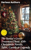 Cover: The Santa's Great Treasure Chest: 450+ Christmas Novels, Tales, Carols & Legends - Good Press