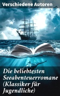 Cover: Die beliebtesten Seeabenteuerromane (Klassiker f&uuml;r Jugendliche) - Good Press
