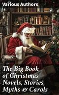 Cover: The Big Book of Christmas Novels, Stories, Myths & Carols - Good Press