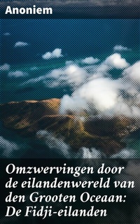 Abbildung von: Omzwervingen door de eilandenwereld van den Grooten Oceaan: De Fidji-eilanden - Good Press