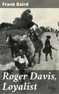 Cover: Roger Davis, Loyalist - Good Press
