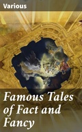 Cover: Famous Tales of Fact and Fancy - Good Press