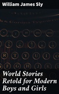 Cover: World Stories Retold for Modern Boys and Girls - Good Press