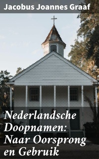 Abbildung von: Nederlandsche Doopnamen: Naar Oorsprong en Gebruik - Good Press