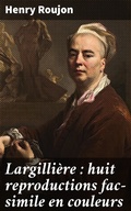 Cover: Largilli&egrave;re : huit reproductions fac-simile en couleurs - Good Press
