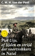 Cover: Piet Uijs, of lijden en strijd der voortrekkers in Natal - Good Press