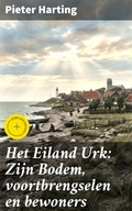 Cover: Het Eiland Urk: Zijn Bodem, voortbrengselen en bewoners - Good Press