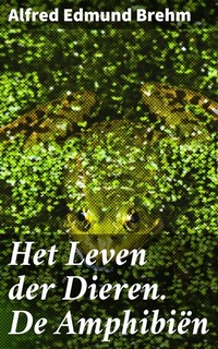 Abbildung von: Het Leven der Dieren. De Amphibiën - Good Press