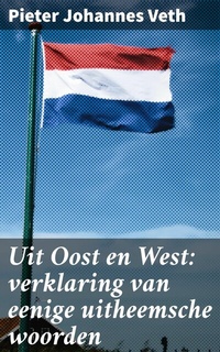 Abbildung von: Uit Oost en West: verklaring van eenige uitheemsche woorden - Good Press