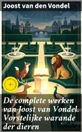 Cover: De complete werken van Joost van Vondel. Vorstelijke warande der dieren - Good Press