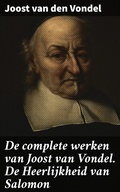 Cover: De complete werken van Joost van Vondel. De Heerlijkheid van Salomon - Good Press