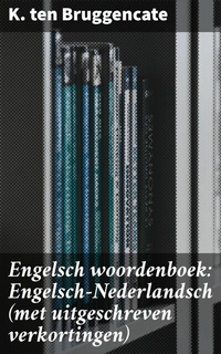 Abbildung von: Engelsch woordenboek: Engelsch-Nederlandsch (met uitgeschreven verkortingen) - Good Press
