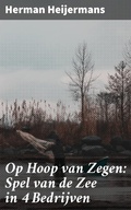 Cover: Op Hoop van Zegen: Spel van de Zee in 4 Bedrijven - Good Press