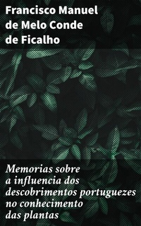 Abbildung von: Memorias sobre a influencia dos descobrimentos portuguezes no conhecimento das plantas - Good Press