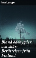 Cover: Bland &ouml;debygder och sk&auml;r: Ber&auml;ttelser fr&aring;n Finland - Good Press