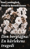 Cover: Den bergtagna: En k&auml;rlekens tragedi - Good Press