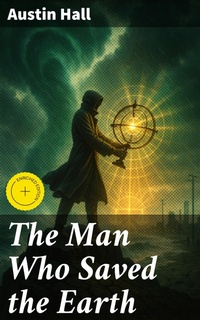 Enlarge image Cover: The Man Who Saved the Earth - Good Press