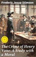 Cover: The Crime of Henry Vane: A Study with a Moral - Good Press