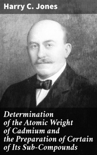 Abbildung von: Determination of the Atomic Weight of Cadmium and the Preparation of Certain of Its Sub-Compounds - Good Press