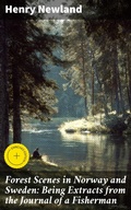 Cover: Forest Scenes in Norway and Sweden: Being Extracts from the Journal of a Fisherman - Good Press