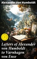 Cover: Letters of Alexander von Humboldt to Varnhagen von Ense - Good Press