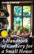 Cover: A Handbook of Cookery for a Small House - Good Press