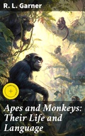 Cover: Apes and Monkeys: Their Life and Language - Good Press