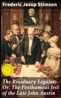 Cover: The Residuary Legatee; Or, The Posthumous Jest of the Late John Austin - Good Press