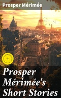 Cover: Prosper M&eacute;rim&eacute;e's Short Stories - Good Press