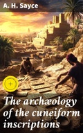 Cover: The arch&aelig;ology of the cuneiform inscriptions - Good Press