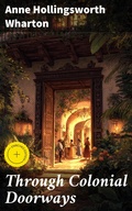 Cover: Through Colonial Doorways - Good Press