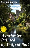 Cover: Winchester, Painted by Wilfrid Ball - Good Press