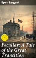 Cover: Peculiar: A Tale of the Great Transition - Good Press