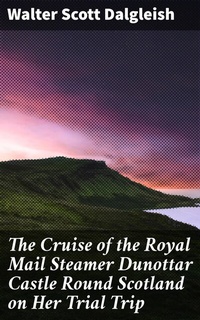 Abbildung von: The Cruise of the Royal Mail Steamer Dunottar Castle Round Scotland on Her Trial Trip - Good Press