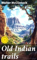 Cover: Old Indian trails - Good Press