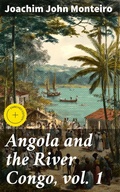 Cover: Angola and the River Congo, vol. 1 - Good Press