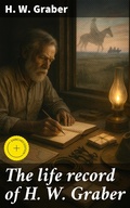 Cover: The life record of H. W. Graber - Good Press