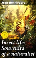 Cover: Insect life: Souvenirs of a naturalist - Good Press