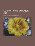 Cover: Le Droit Civil Explique (18) - Rarebooksclub.com